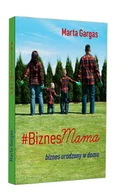 Wywiady, wspomnienia - BiznesMama Biznes urodzony w domu - miniaturka - grafika 1