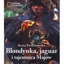 Burda Książki NG Beata Pawlikowska Blondynka, jaguar i tajemnica Majów - Książki podróżnicze - miniaturka - grafika 1
