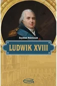 Biografie i autobiografie - Ludwik Xviii - Szymon Kóniczuk - książka - miniaturka - grafika 1