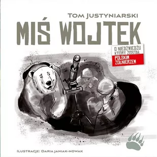 miś wojtek. o niedźwiedziu, który został polskim żołnierzem - Książki o kulturze i sztuce - miniaturka - grafika 1
