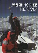 Felietony i reportaże - Wielkie górskie przygody - miniaturka - grafika 1