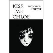 Powieści i opowiadania - Biblioteka Analiz Kiss me Chloe Wojciech Dziewit - miniaturka - grafika 1