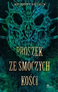 Proszek ze smoczych kości - Wołodymyr Arieniew - Fantasy - miniaturka - grafika 1
