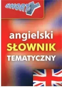 SHORT-Y Angielski słownik tematyczny - Słowniki języka polskiego - miniaturka - grafika 1