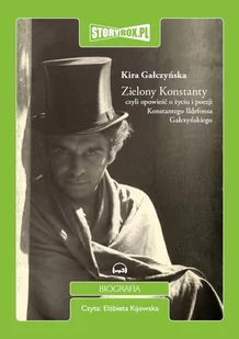 Zielony Konstanty czyli opowieść o życiu i poezji Konstantego Ildefonsa Gałczyńskiego - Audiobooki - biografie - miniaturka - grafika 1