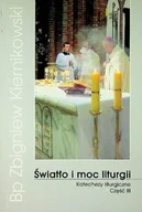 Religia i religioznawstwo - Światło i moc liturgii Katechezy liturgiczne Część III - miniaturka - grafika 1