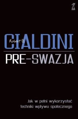 GWP Gdańskie Wydawnictwo Psychologiczne Pre-swazja - Robert B. Cialdini