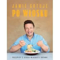 Jamie gotuje po włosku Jamie Oliver - Poradniki hobbystyczne Jamie gotuje po włosku Jamie Oliver - Poradniki hobbystyczne - miniaturka - grafika 1