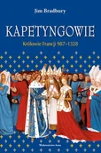 Historia świata - Kapetyngowie Królowie Francji 987-1328 Wyd 2 Jim Bradbury - miniaturka - grafika 1