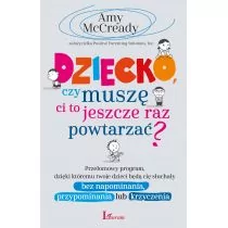 Dziecko, czy muszę ci to jeszcze raz powtarzać? - Rozwój osobisty Dziecko, czy muszę ci to jeszcze raz powtarzać? - Rozwój osobisty - miniaturka - grafika 1