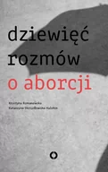 Felietony i reportaże - Dziewięć rozmów o aborcji - Krystyna Romanowska - miniaturka - grafika 1