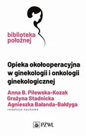 E-booki - nauka - Opieka okołooperacyjna w ginekologii i onkologii ginekologicznej - miniaturka - grafika 1