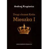 Felietony i reportaże - Ludowa Spółdzielnia Wydawnicza Drugi chrzest Króla Mieszka I Andrzej Krupienicz - miniaturka - grafika 1