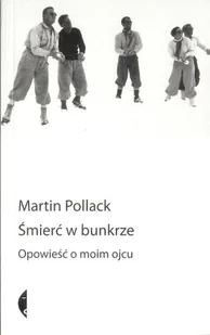 Śmierć w bunkrze. Opowieść o moim ojcu - Felietony i reportaże - miniaturka - grafika 1