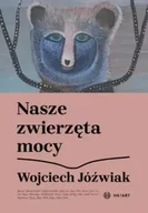 Felietony i reportaże - Nasze zwierzęta mocy - miniaturka - grafika 1