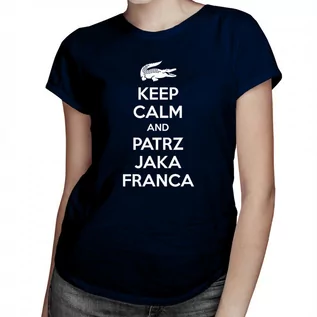 Koszulki męskie - Keep calm and patrz jaka franca - damska koszulka z nadrukiem 8236 - grafika 1