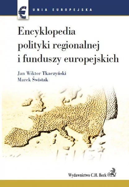 Tkaczyński Jan Wiktor, Świstak Marek Encyklopedia polityki regionalnej i funduszy europejskich - mamy na stanie, wyślemy natychmiast