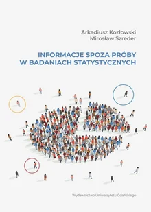 Informacje spoza próby w badaniach statystycznych Kozłowski Arkadiusz Szreder Mirosław - Matematyka - miniaturka - grafika 2