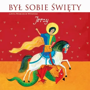 MTJ Agencja Artystyczna Był sobie Święty... Jerzy - Audiobooki - słuchowiska - miniaturka - grafika 1