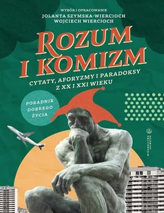 Rozum i komizm. Cytaty, aforyzmy i paradoksy z XX i XXI wieku - Poezja - miniaturka - grafika 1