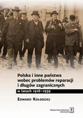 Historia świata - Kołodziej Edward Polska i inne państwa wobec problemów reparacji i długów zagranicznych w latach 1918-1939 - miniaturka - grafika 1
