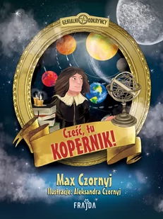 Cześć, tu Kopernik! - Książki edukacyjne - miniaturka - grafika 1