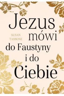 Jezus mówi do Faustyny i do Ciebie Nowa - Religia i religioznawstwo - miniaturka - grafika 2