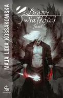 Fantasy - Fabryka Słów Maja Lidia Kossakowska Bramy Światłości. Tom 1 - miniaturka - grafika 1