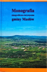 Monografia etnograficzno turystyczna gminy Masłów - Przewodniki - miniaturka - grafika 1