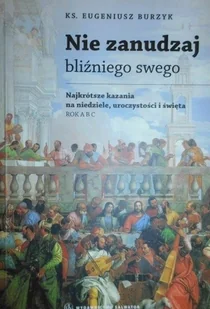 Nie zanudzaj bliźniego swego - Religia i religioznawstwo - miniaturka - grafika 1