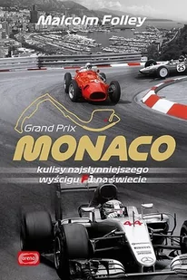 Monaco Kulisy najwspanialszego wyścigu F1 Malcolm Folley - Poradniki hobbystyczne - miniaturka - grafika 1