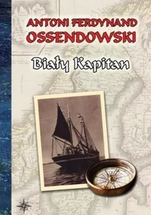 LTW Antoni Ferdynand Ossendowski Biały kapitan - Przewodniki - miniaturka - grafika 3
