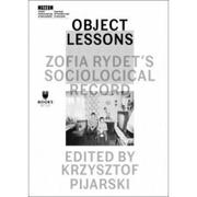Albumy obcojęzyczne - Krzysztof Pijarski Object Lessons Zofia Rydets Sociological Record - miniaturka - grafika 1