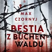 Audiobooki - kryminał, sensacja, thriller - Bestia z Buchenwaldu - miniaturka - grafika 1