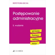 E-booki - prawo - C.H. Beck Postępowanie administracyjne. Pytania. Kazusy. Tablice. Testy. Wydanie 5 - miniaturka - grafika 1