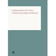 Historia Polski - Katalog druków XVI wieku z historycznej kolekcji Ossolineum - miniaturka - grafika 1
