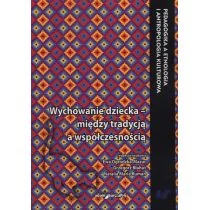 Wychowanie dziecka - między tradycją a współczesnością - Adam Marszałek - Podręczniki dla szkół wyższych - miniaturka - grafika 2