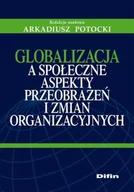 Ekonomia - Globalizacja a Społeczne Aspekty Przeobrażeń i Zmian Organizacyjnych - miniaturka - grafika 1