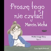 Audiobooki dla dzieci i młodzieży - Proszę tego nie czytać! Wielka księga Klary Marcin Wicha - miniaturka - grafika 1