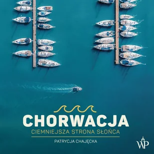 Chorwacja. Ciemniejsza strona słońca - Audiobooki - literatura faktu - miniaturka - grafika 1