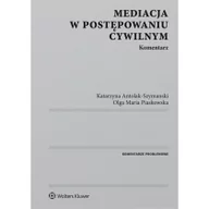 Prawo - Mediacja w postępowaniu cywilnym - Antolak-Szymański Katarzyna, Piaskowska Olga Maria - miniaturka - grafika 1