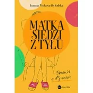 Rozrywka i humor - Mokosa-Rykalska Joanna Matka siedzi z tyłu - miniaturka - grafika 1