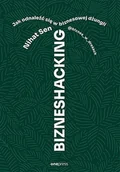 Zarządzanie - Bizneshacking. Jak odnaleźć się w biznesowej dżungli - Nihat Sen biznes w dresach - książka - miniaturka - grafika 1
