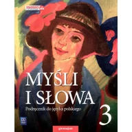 Podręczniki dla gimnazjum - WSiP Myśli i słowa 3 Podręcznik. Klasa 3 Gimnazjum Język polski - Ewa Nowak, Joanna Gaweł - miniaturka - grafika 1