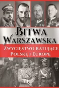 Historia świata - Arti Bitwa Warszawska. Zwycięstwo ratujące Polskę i Europę praca zbiorowa - miniaturka - grafika 1