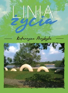 Borgis Linia życia Katarzyna Przybyła - Poezja - miniaturka - grafika 1