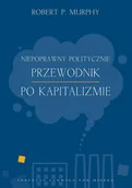 E-booki - nauka - Niepoprawny politycznie przewodnik po kapitalizmie - miniaturka - grafika 1