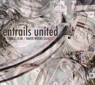 Entrails United CD) Tomasz Licak - Jazz, Blues - miniaturka - grafika 1
