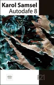 Książki o kinie i teatrze - Autodafe 8 - Karol Samsel - książka - miniaturka - grafika 1