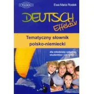 Słowniki języków obcych - WAGROS Deutsch Effektiv Tematyczny słownik polsko-niemiecki dla młodzieży szkolnej, studentów i nie tylko - Ewa Rostek - miniaturka - grafika 1